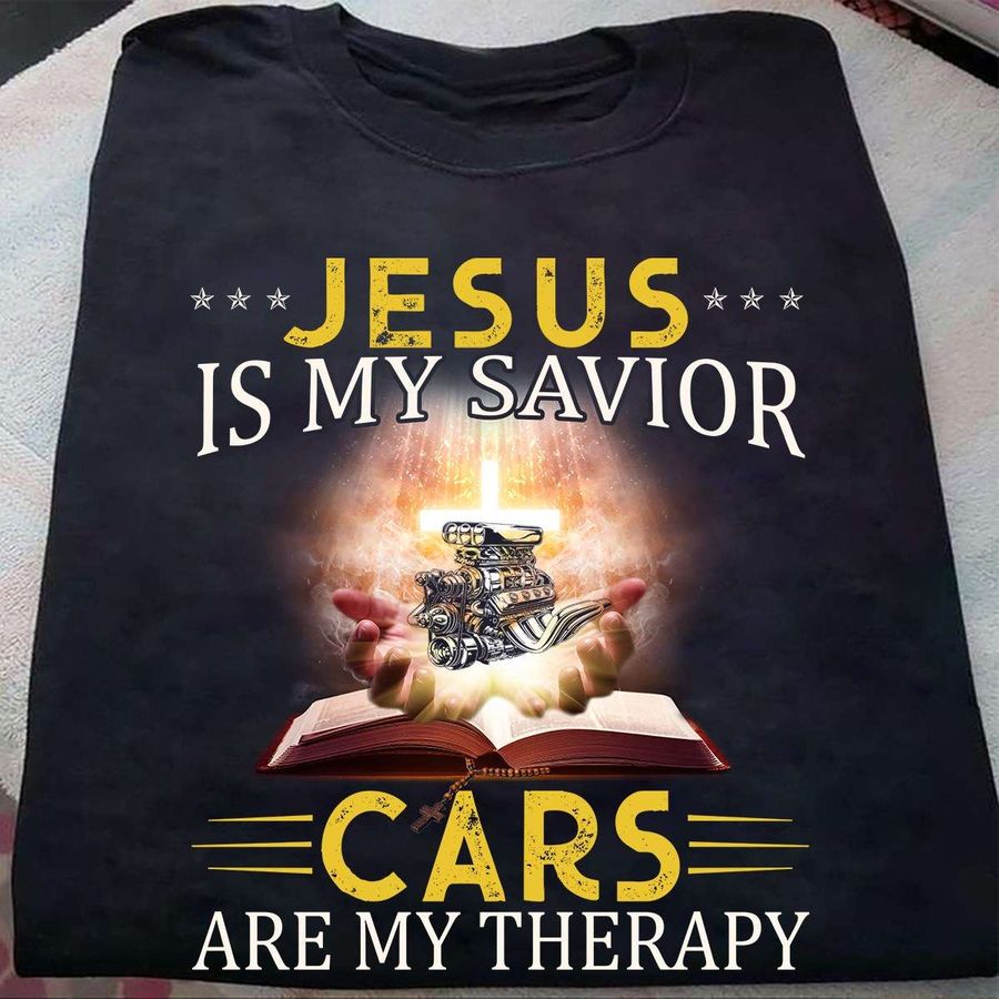 Jesus is my savior, cars are my therapy – Jesus and car engine