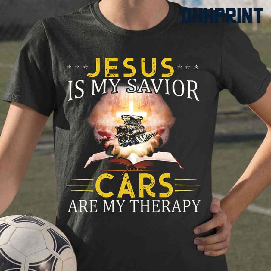 Jesus Is My Savior Cars Are My Therapy Tshirts Black