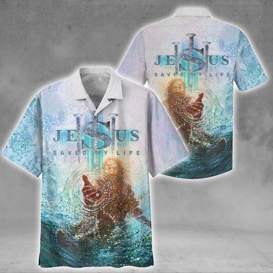Jesus Saved My Life Hawaiian Shirt Pre11736, Hawaiian shirt, beach shorts, One-Piece Swimsuit, Polo shirt, funny shirts, gift shirts, Graphic Tee