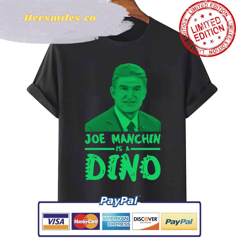 Joe Manchin Is A Dino Unisex T-Shirt