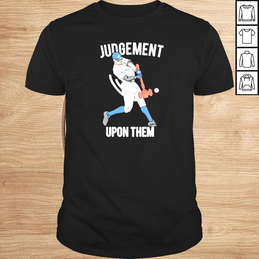 jUDGEMENT upon them baseball shirt