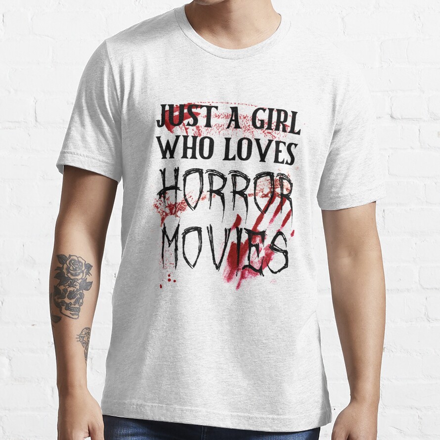 Just a Girl Who loves Horror Movies Essential T-Shirt