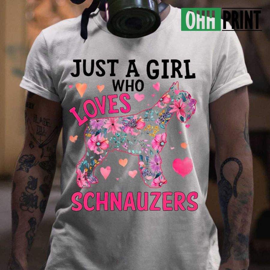 Just A Girl Who Loves Schnauzers Floral T-shirts White