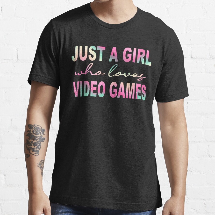Just A Girl Who Loves Video Games Gift t shirt, Video Games Gifts for Women  and