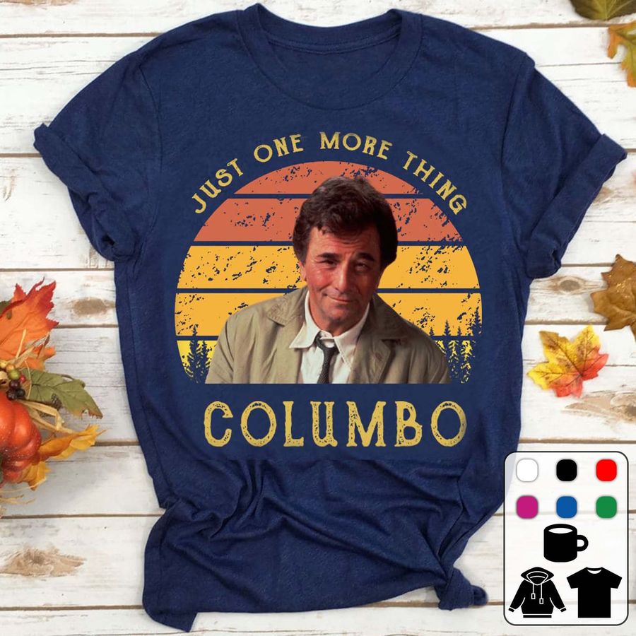 Just One More Thing Columbo Columbo Movie 60s Retro Unisex T-Shirt
