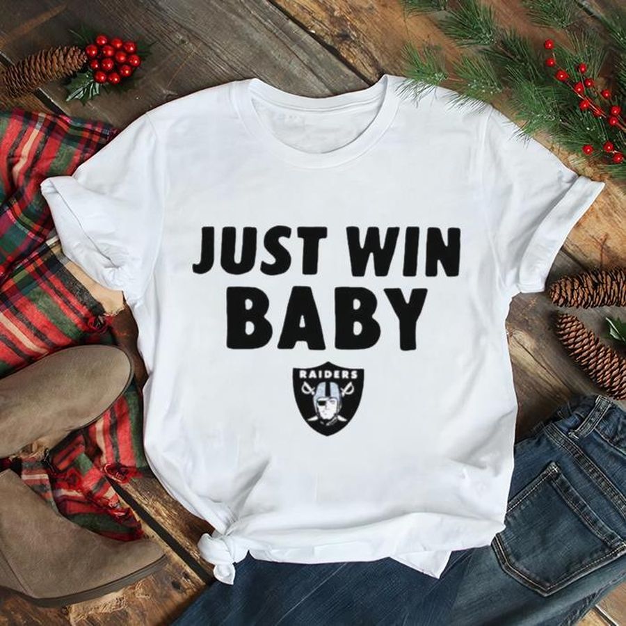Just Win Baby Las Vegas Raiders T shirt