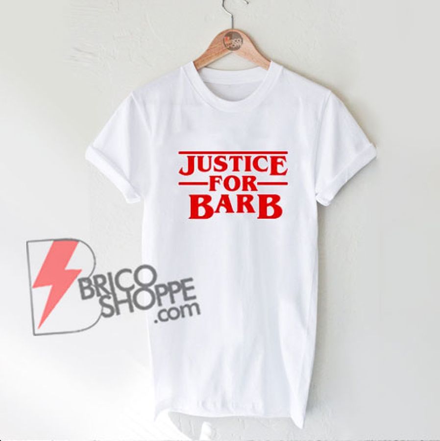 JUSTICE FOR BARB Shirt – Stranger Things Style – Funny’s Shirt On Sale