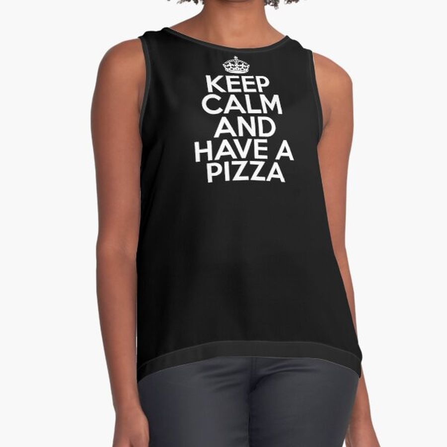 Keep Calm and Have a Pizza Sleeveless Top