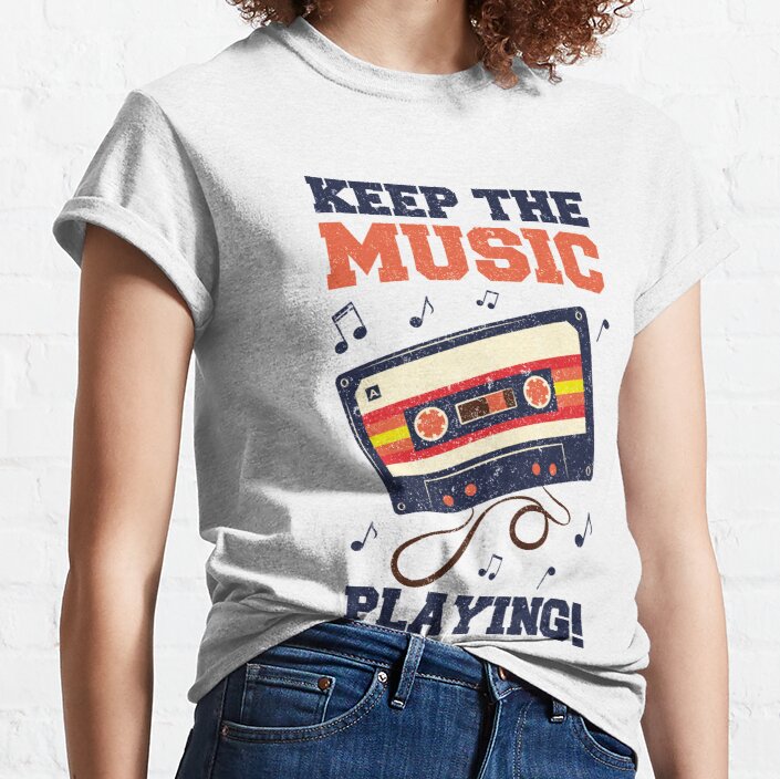 keep music playing -tape-graphic Classic T-Shirt