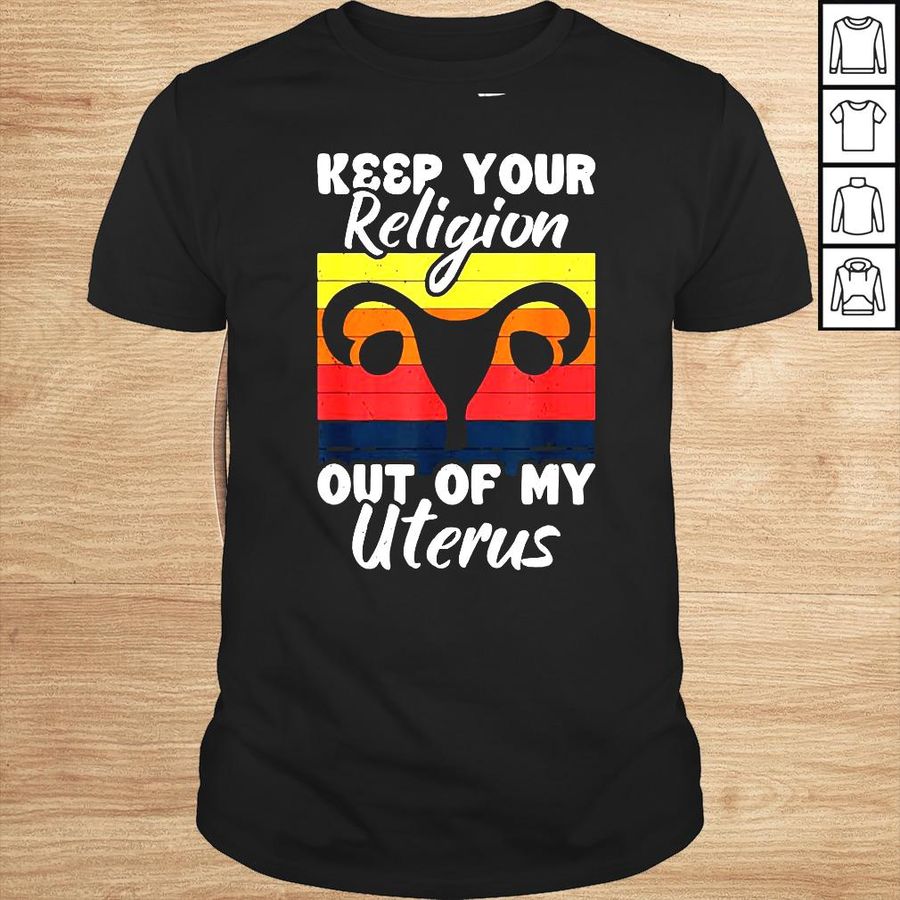 Keep Your Religion Out Of My Uterus Feminist Retro TShirt
