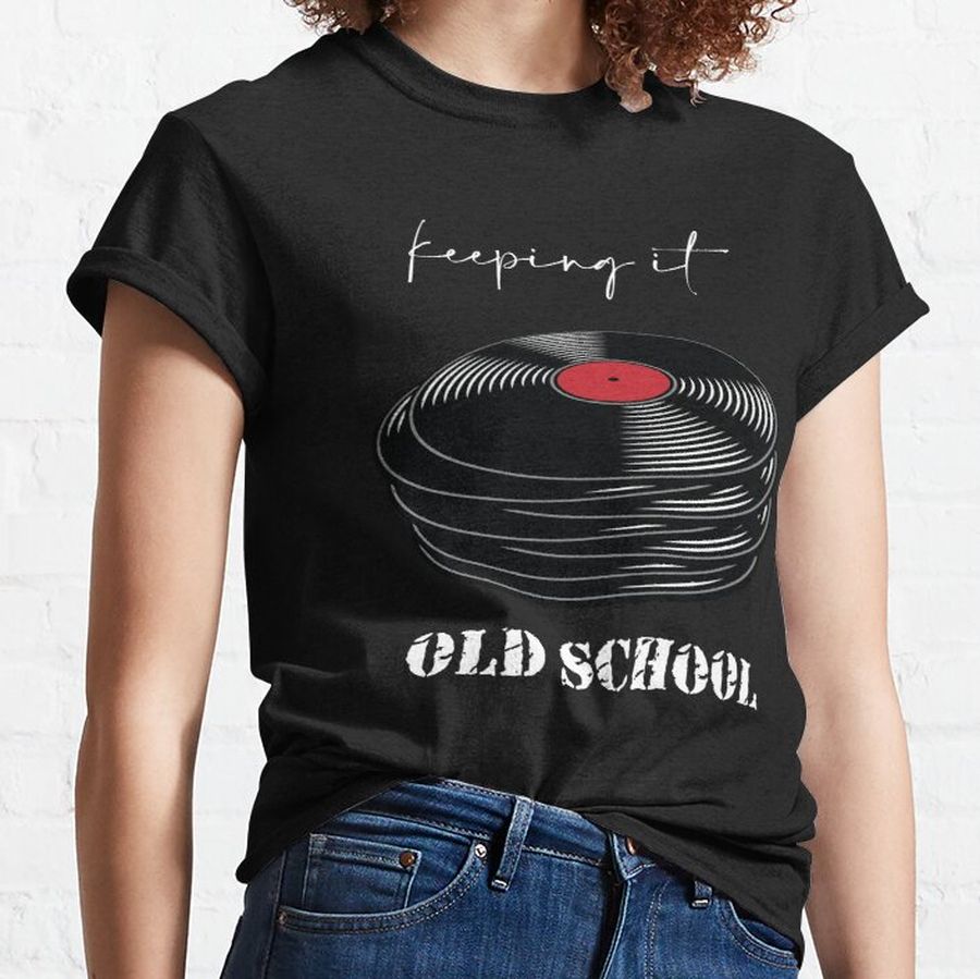 keeping it old school Classic T-Shirt