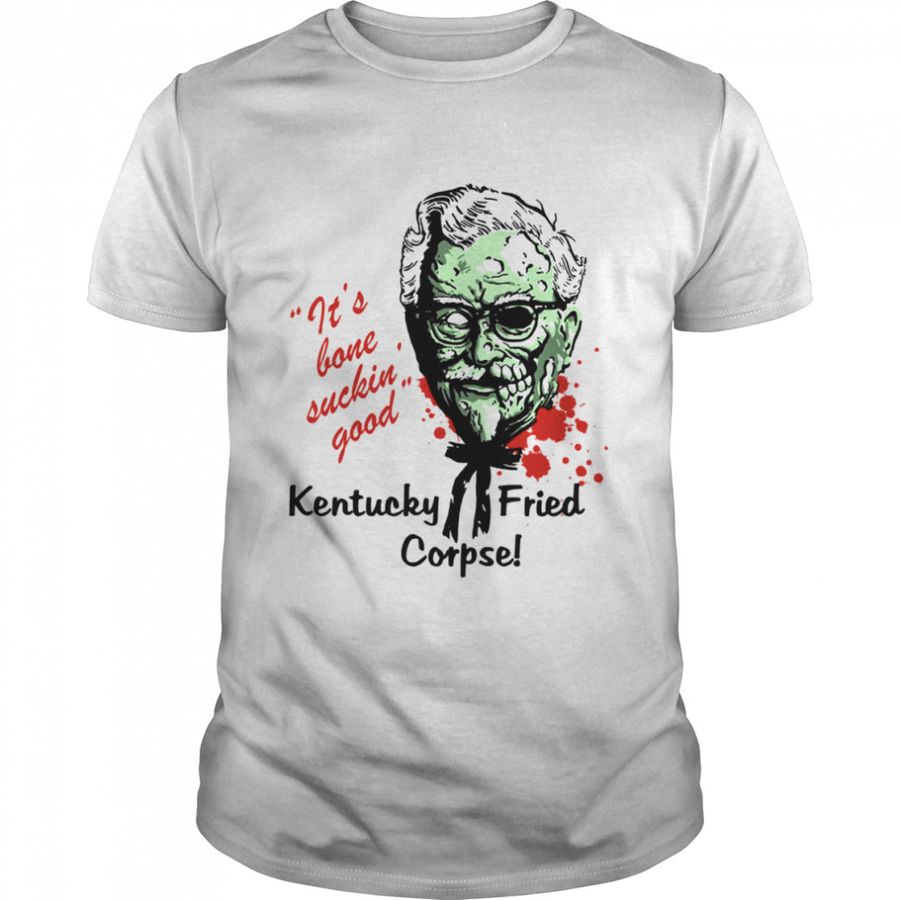Kentucky Fried Corpse It’s Bone Suckin’ Good Horror KFC shirt