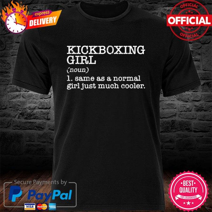 Kickboxing girl noun same as a normal girl just much cooler shirt