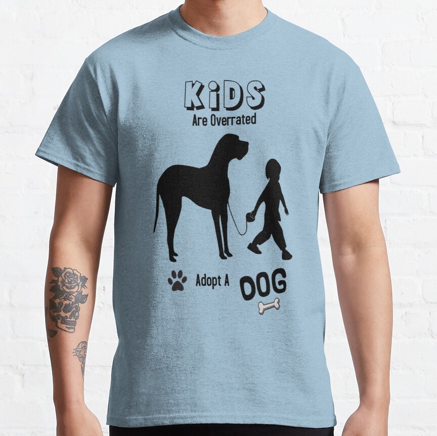 Kids Are Overrated Adopt A Dog 2 Classic T-Shirt