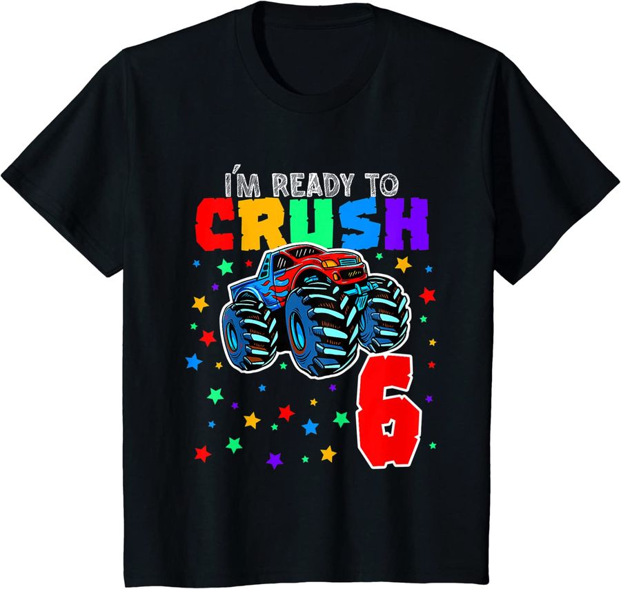 Kids I'm Ready to Crush 6 Monster Truck 6th Birthday Gift Boys_1