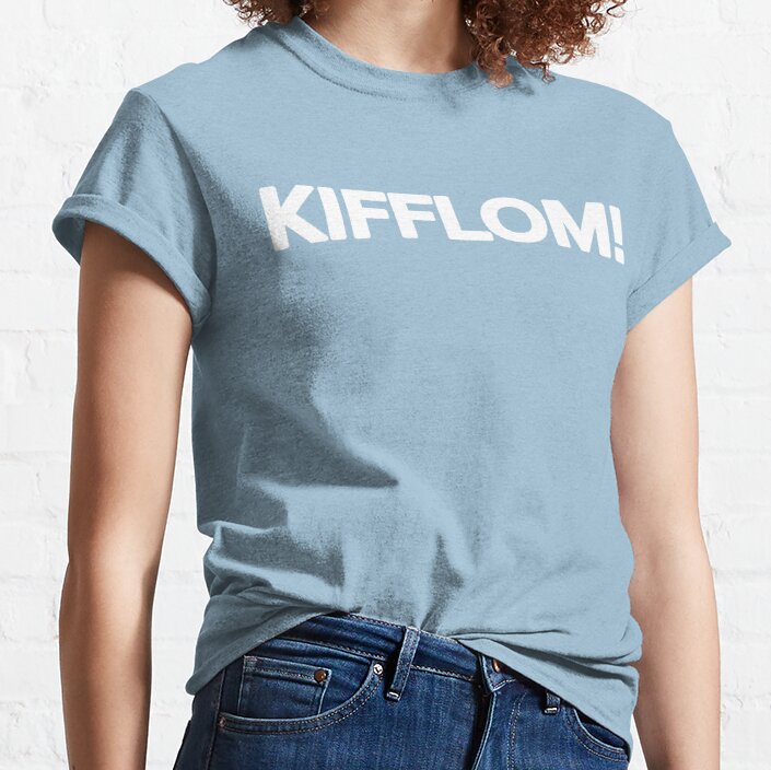 Kifflom! Classic T-Shirt