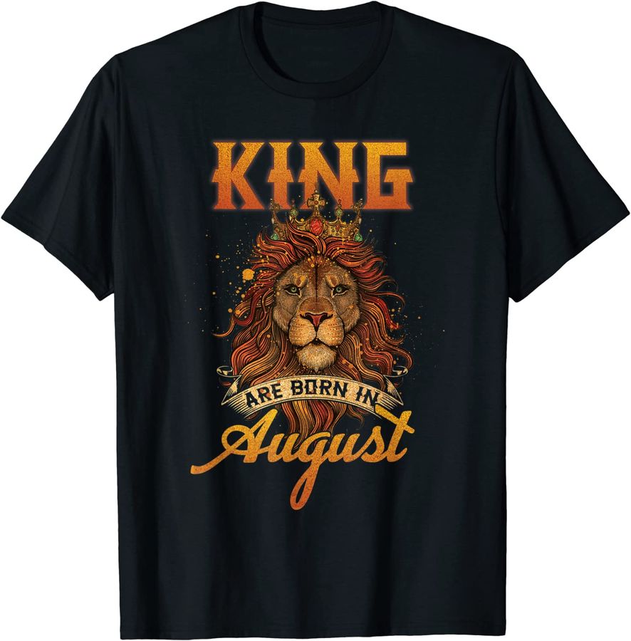 Kings Are Born In August Lion Birthday Men Husband B-day
