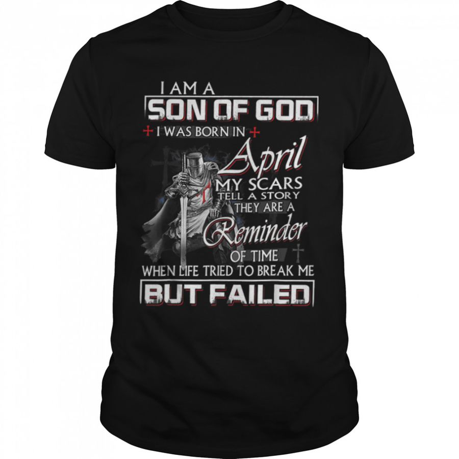 Knight Templar I'm A Son Of God April Christian Religious T-Shirt B09X116CRL