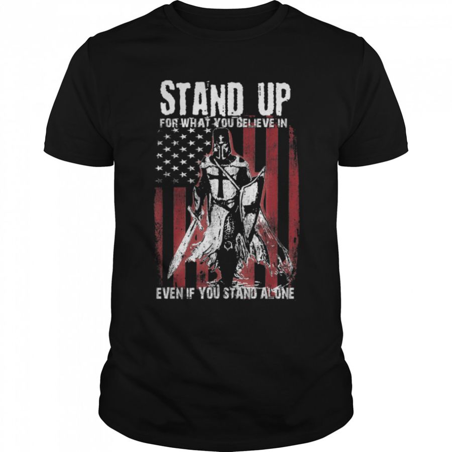 Knights Templar Stand Up For What You Believe In US Flag T-Shirt B09VPXMNMP