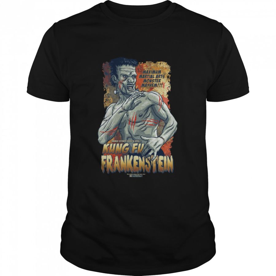 Kung Fu Frankenstein Maxium Martial Arts Monster Mayhem Bruce Lee shirt