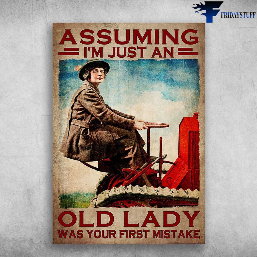 Lady Agrimotor – Assuming I'm Just An Old Lady, Was Your First Mistake