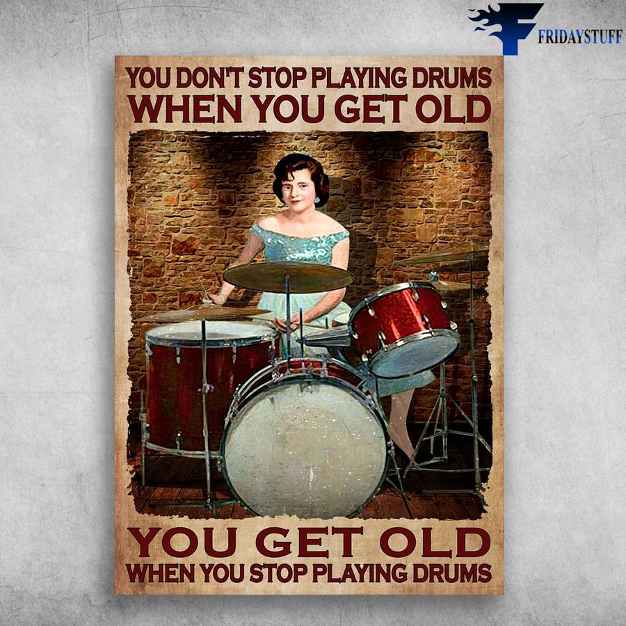Lady Drumming, Drums Lover – You Don't Stop Playing Drums When You Get Old
