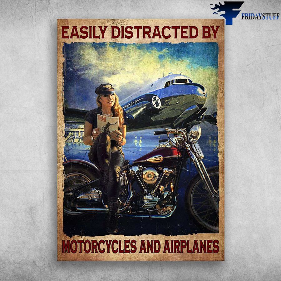 Lady Racing, Biker Lover – Easily Distracted By, Motorcycles And Airplanes