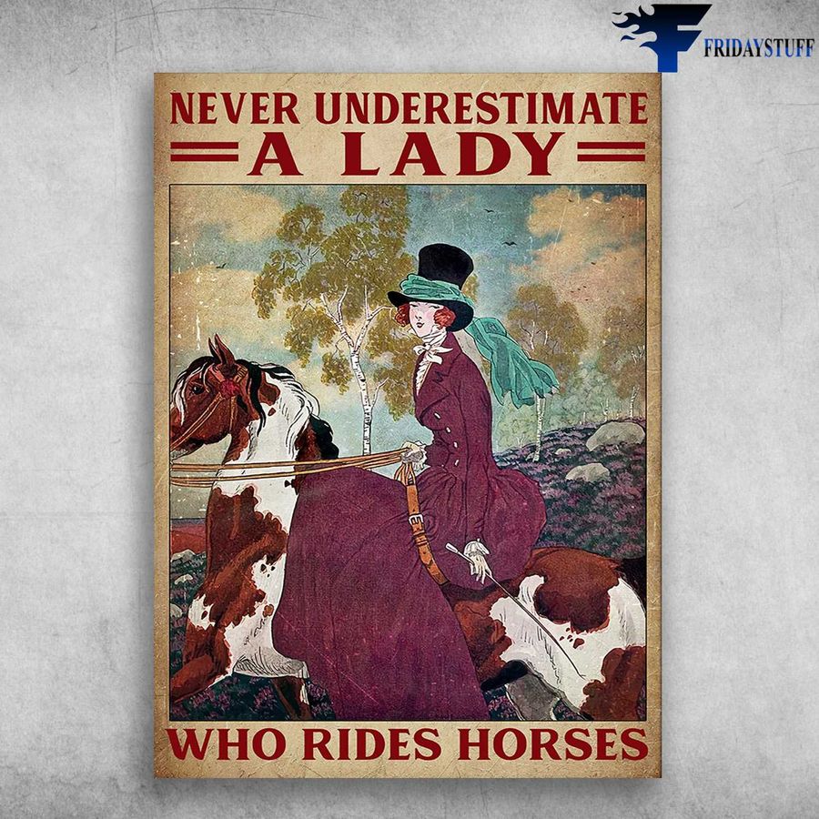 Lady Riding Horse – Never Underestimate A Lady, Who Rides Horses