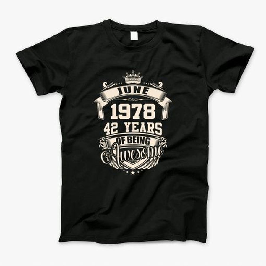 Legends Born In June 1978 42 Years Of Being Awesome Vintage Birthday Gift Shirt T-Shirt, Tshirt, Hoodie, Sweatshirt, Long Sleeve, Youth, funny shirts