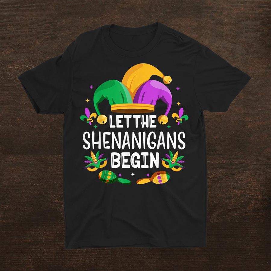 Let The Shenanigans Begin Mardi Gras Shirt