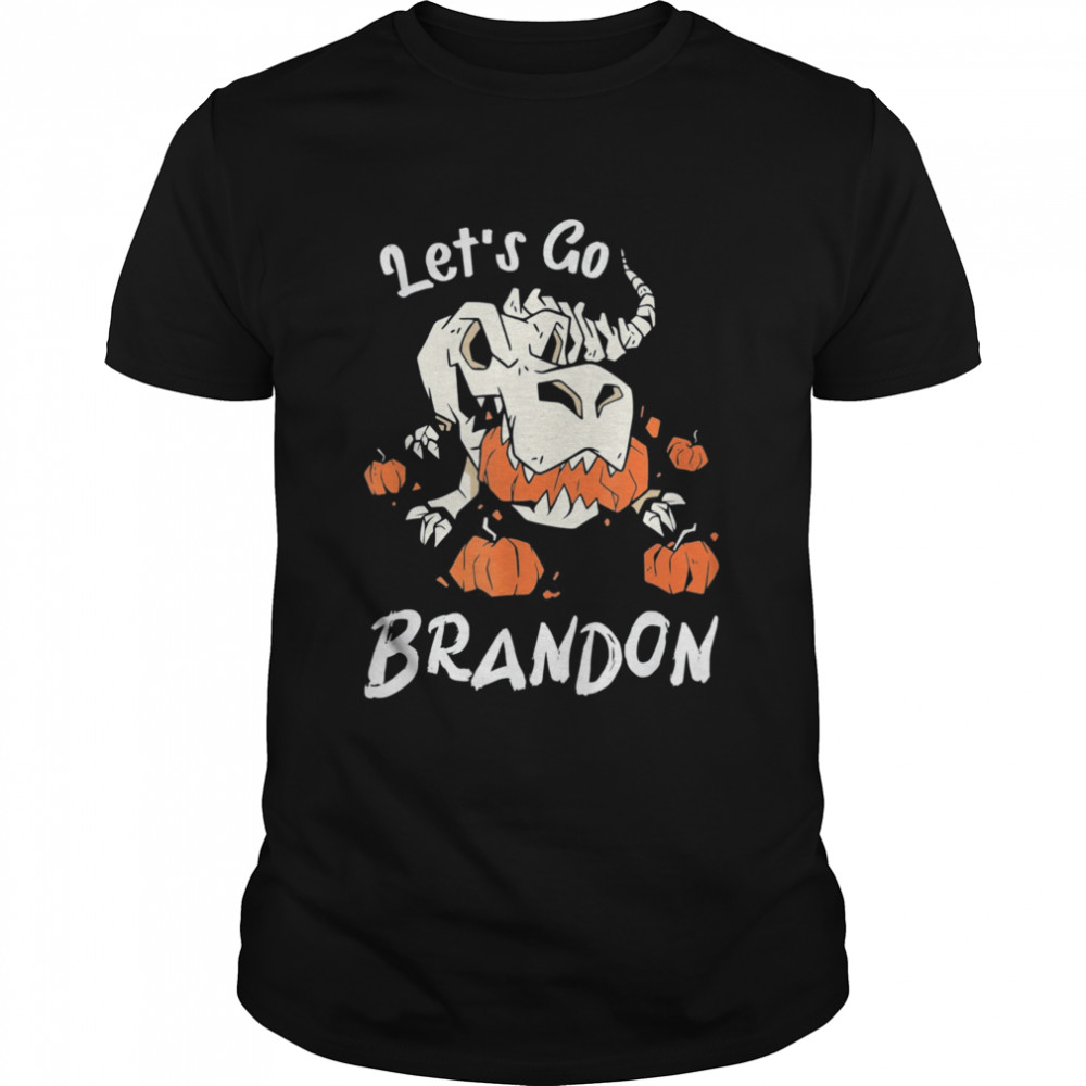 Let’S Go Brandon T-Rex Skeleton Pumpkins Gift T-Shirt, Tshirt, Hoodie, Sweatshirt, Long Sleeve, Youth, funny shirts, gift shirts, Graphic Tee