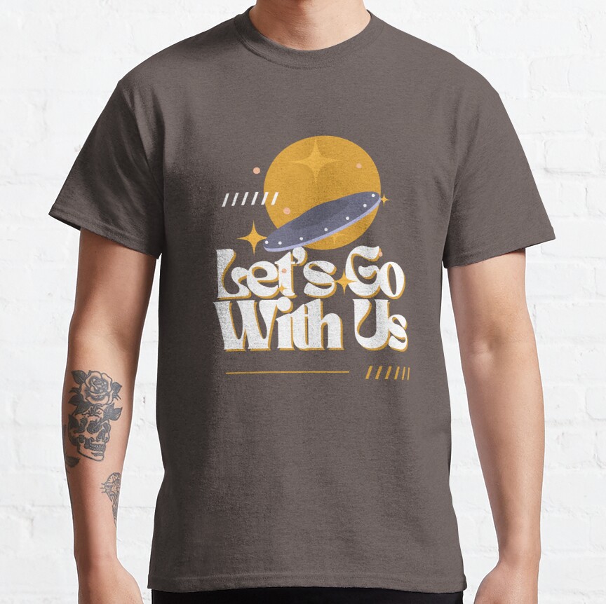 let's go with us Classic T-Shirt