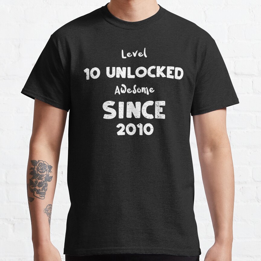Level 10 Unlocked Awesome Since 2010 - 2010 Classic T-Shirt