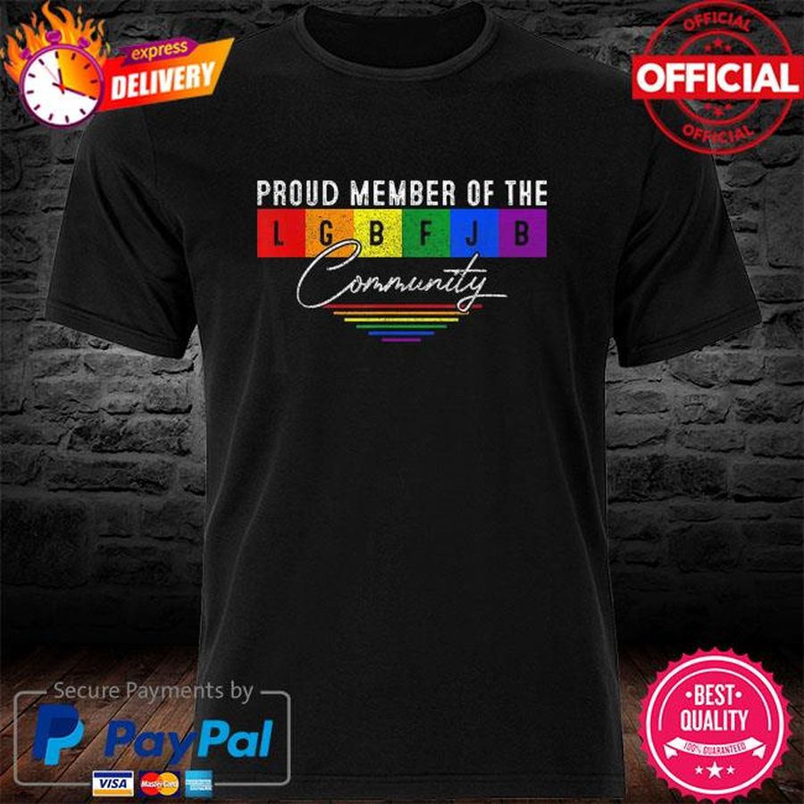 LGBT Proud Member Of LGBFJB Community Tee Shirt