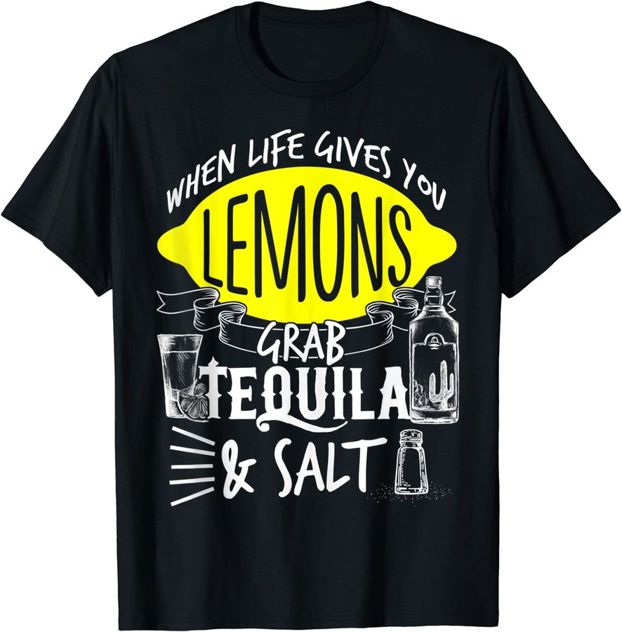 Life Gives You Lemons Grab Tequila Salt Cinco De Mayo_1
