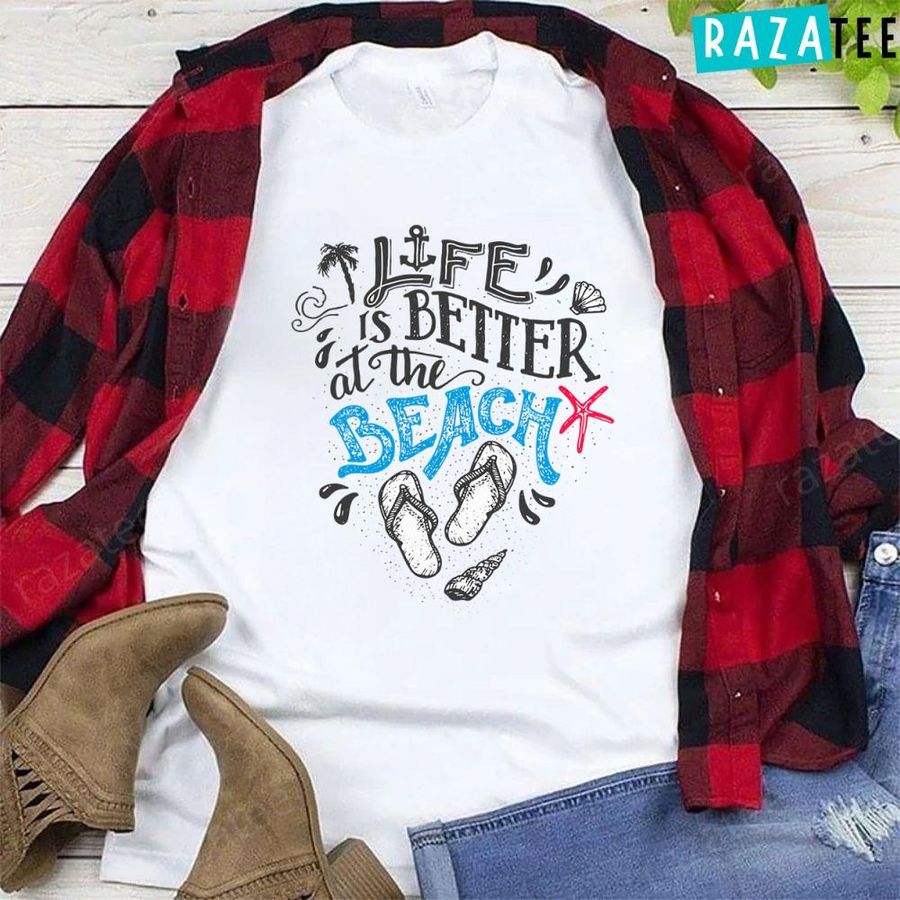 Life Is Better At The Beach T-Shirt