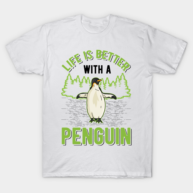 Life Is Better With A Penguin T-shirt, Hoodie, SweatShirt, Long Sleeve