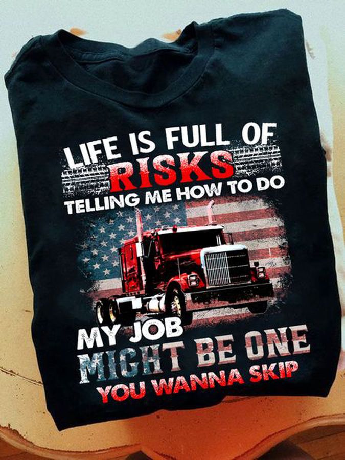 Life Is Full Of Risks Telling Me How To Do My Job Might Be One You Wanna Skip