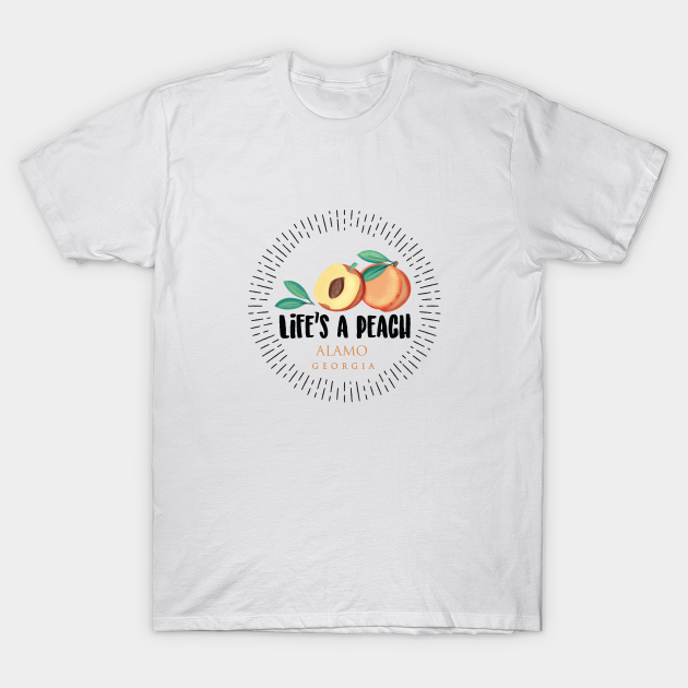 Life's a Peach Alamo, Georgia T-shirt, Hoodie, SweatShirt, Long Sleeve
