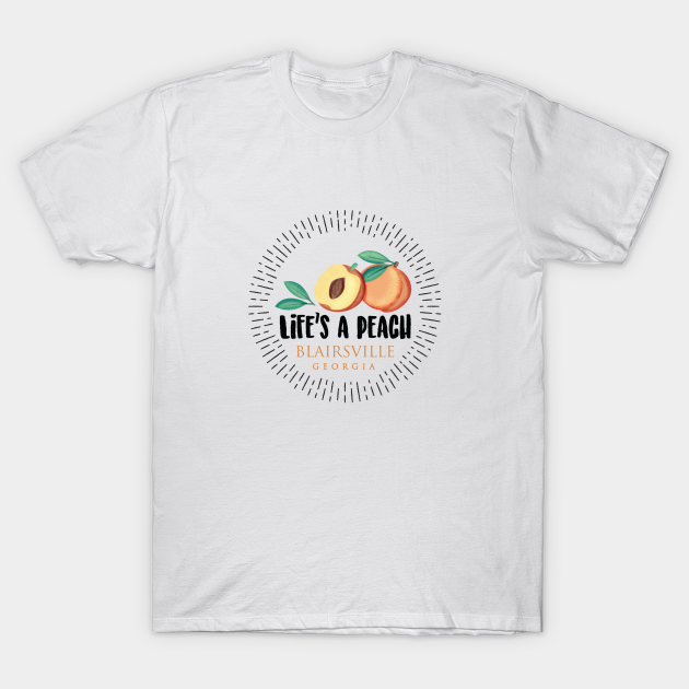 Life's a Peach Blairsville, Georgia T-shirt, Hoodie, SweatShirt, Long Sleeve