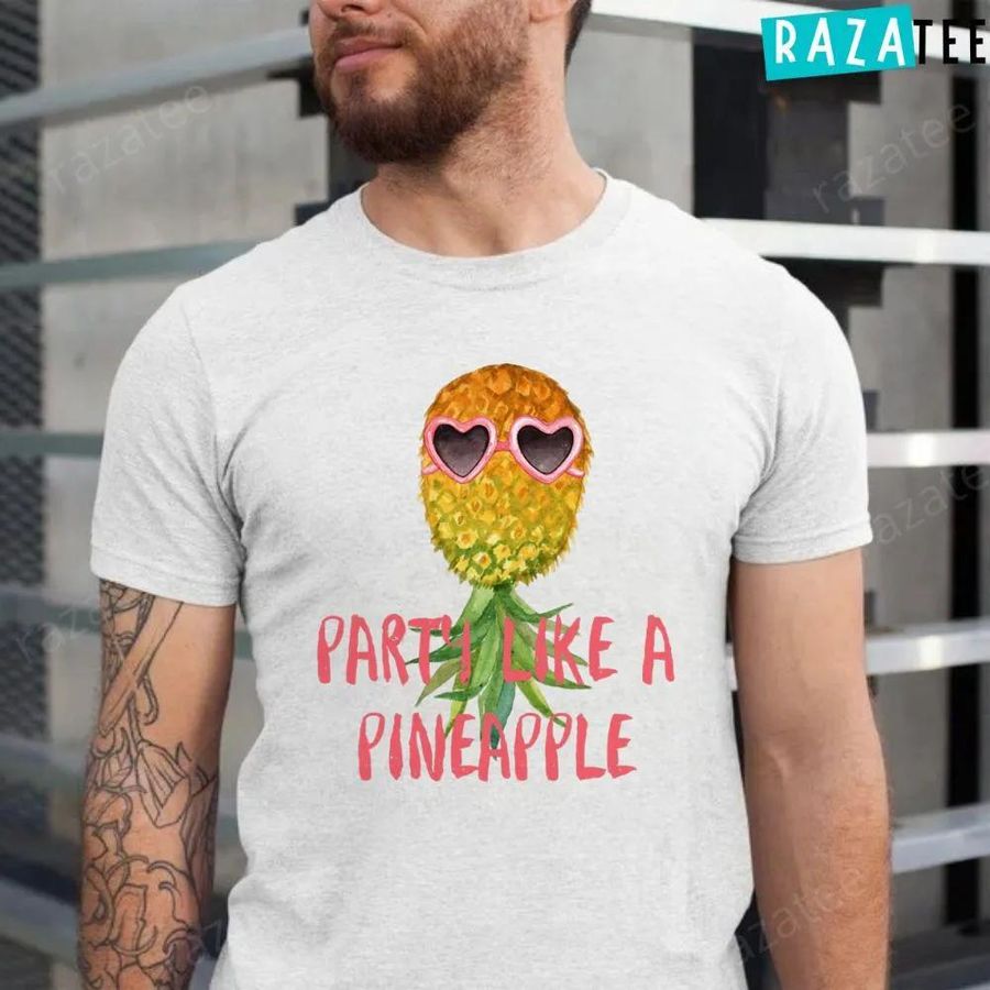 Like a Pineapple Love to Party Pineapple Fruit Summer T-shirt