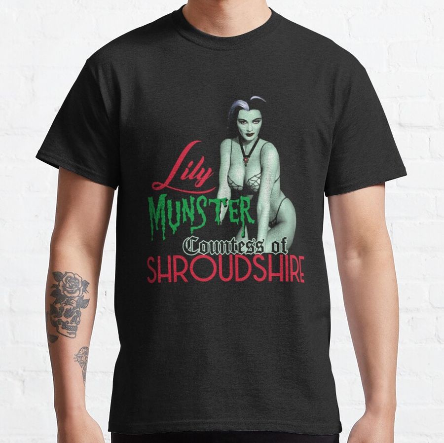 Lily Munster Countess of Shroudshire - Lily Munster Classic T-Shirt
