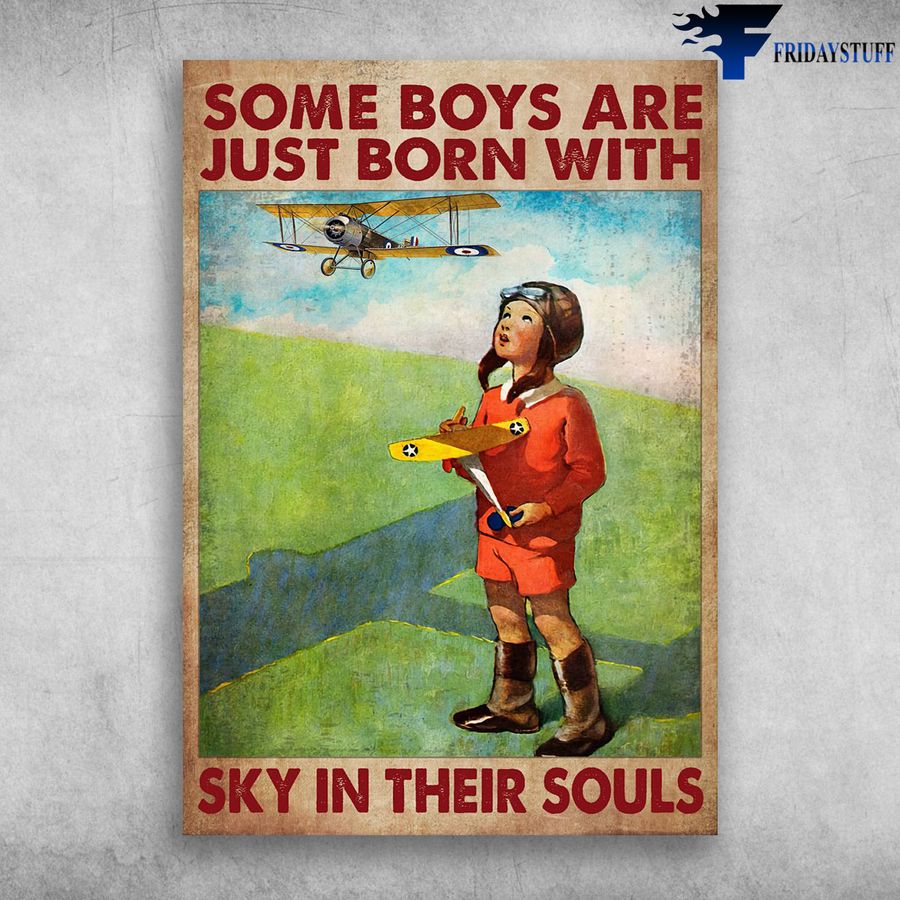 Little Boy Pilot and Some Boys Are Just Born, With Sky In Their Souls Poster