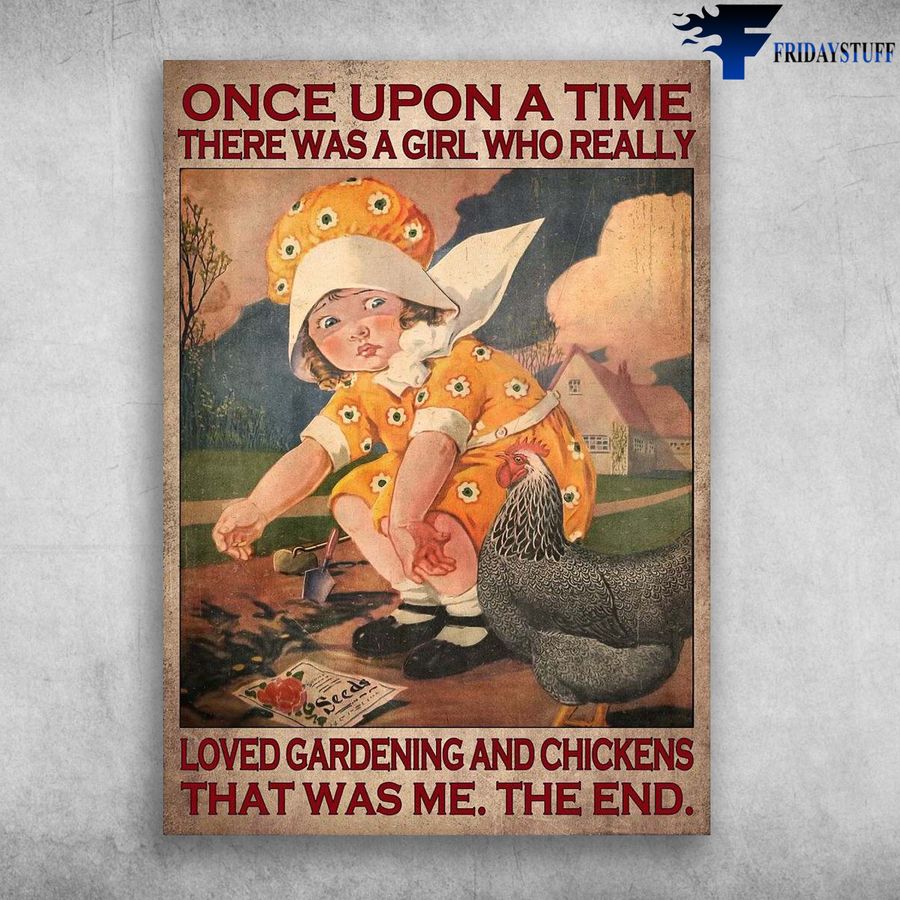 Little Girl Garden, Gardening And Chickens and Once Upon A Time, There Was A Girl Poster