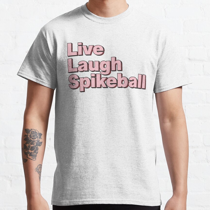 Live Laugh Spikeball  Classic T-Shirt