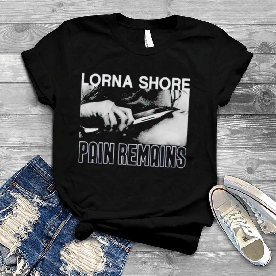 Lorna shore pain remains T shirt