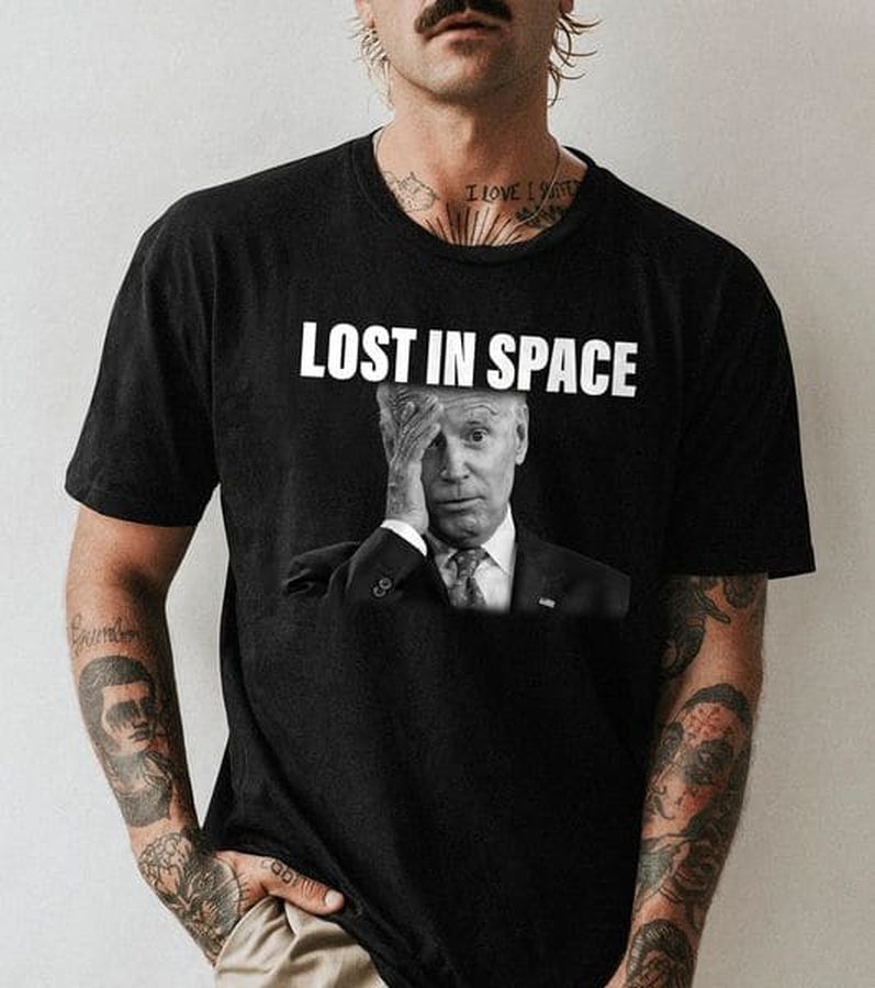 Lost In Space, Joe Biden President, American President Shirt