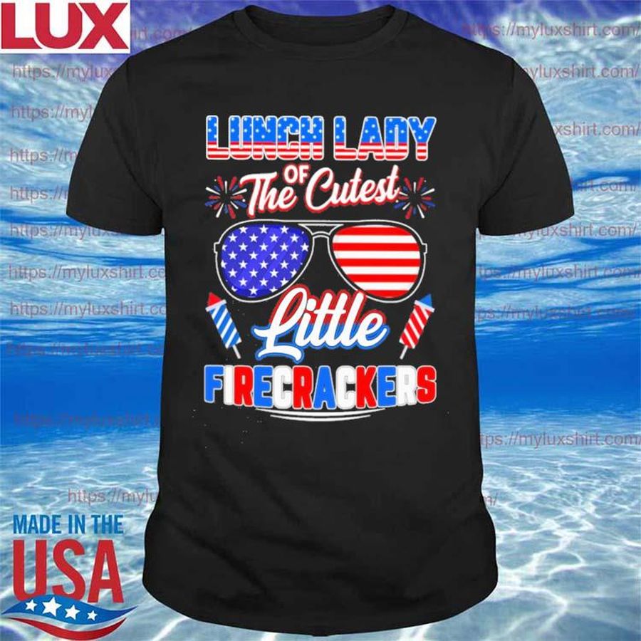 Lunch Lady of the Cutest Little Firecrackers American flag shirt