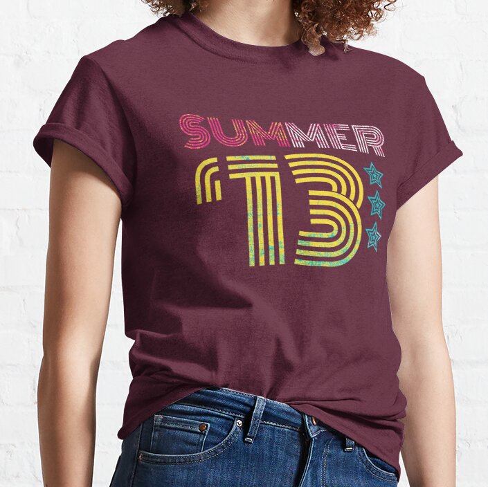 Made In 2013 - I love The Twenty Tens - Summer of 2013 - 2010s vibe - Vintage 2010s Colors Retro Fonts Classic T-Shirt