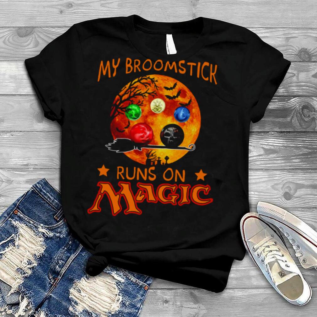 Magic The Gathering My Broomstick Runs On Magic Halloween shirt